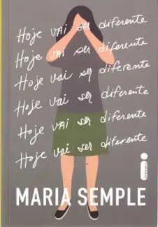 Baixar Livro Hoje vai ser Diferente - Maria Semple em ePub PDF Mobi ou Ler Online
