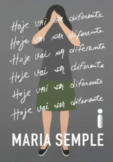 Hoje vai ser diferente - Maria Semple