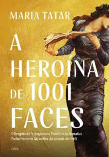 Baixar Livro A Heroína de 1001 Faces - Maria Tatar em ePub PDF Mobi ou Ler Online