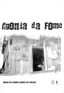 Baixar Livro Agonia da Fome - Maria do Carmo Soares de Freita em ePub PDF Mobi ou Ler Online