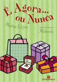  É Agora ou Nunca  -  Marian Keyes
