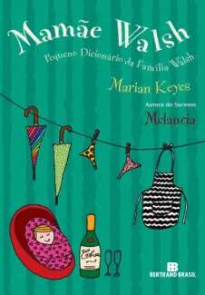 Mamãe Walsh  -  Marian Keyes