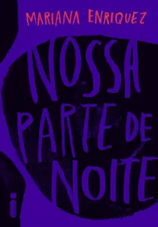 Baixar Livro A Nossa Parte da Noite - Mariana Enriquez em ePub PDF Mobi ou Ler Online