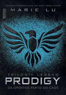 Baixar Livro Prodigy: Os Opostos Perto do caos - Trilogia Legend Vol. 2 - Marie Lu em ePub PDF Mobi ou Ler Online