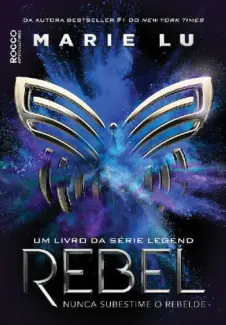 Baixar Livro Rebel: Nunca subestime o Rebelde - Trilogia Legend Vol. 4 - Marie Lu em ePub PDF Mobi ou Ler Online