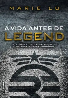 Baixar Livro A Vida Antes de Legend - Trilogia Legend Vol. 5 - Marie Lu em ePub PDF Mobi ou Ler Online