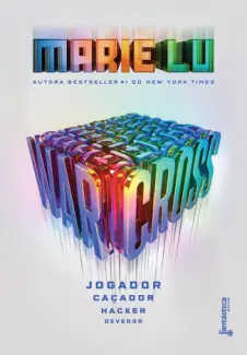 Warcross: Jogador, caçador, hacker e devedor - Marie Lu