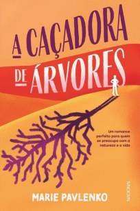 Baixar Livro A Caçadora de Árvores - Marie Pavlenko em ePub PDF Mobi ou Ler Online