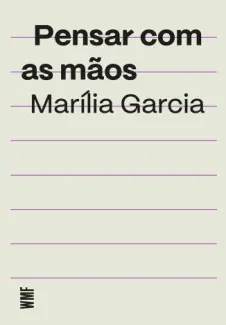 Baixar Livro Pensar com as mãos - Marília Garcia em ePub PDF Mobi ou Ler Online