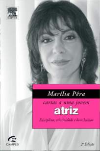 Baixar Marília Pêra - Cartas a uma Jovem Atriz - Marília Pêra ePub PDF Mobi ou Ler Online