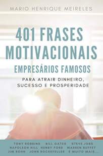 Baixar Livro 401 Frases Motivacionais de Empresários - Mario Henrique Meireles em ePub PDF Mobi ou Ler Online