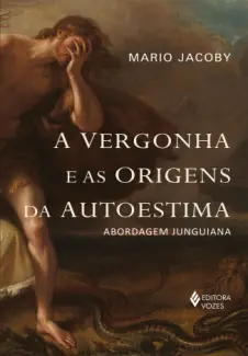 Baixar Livro A Vergonha e as Origens da Autoestima - Mario Jacoby em ePub PDF Mobi ou Ler Online