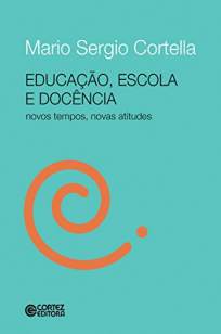 Baixar Livro Educação, Escola e Docência - Mario Sergio Cortella em ePub PDF Mobi ou Ler Online