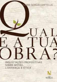 Baixar Livro Qual a Tua Obra? - Mário Sérgio Cortella em ePub PDF Mobi ou Ler Online
