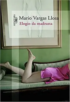 Baixar Livro Elogio da Madrasta - Mario Vargas Llosa em ePub PDF Mobi ou Ler Online