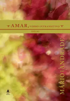 Amar, Verbo Intransitivo  -  Mário de Andrade
