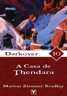 Baixar Livro A Casa de Thendara - Darkover Vol. 10 - Marion Zimmer Bradley em ePub PDF Mobi ou Ler Online