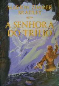 Baixar Livro A Senhora do Trílio - Marion Zimmer Bradley em ePub PDF Mobi ou Ler Online