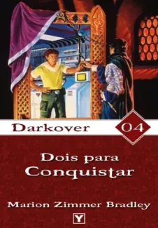 Dois para Conquistar  -  Darkover  - Vol.  4  -  Marion Zimmer Bradley
