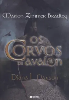 Os Corvos de Avalon  -  Marion Zimmer Bradley