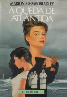 A Teia de Luz  -  A Queda de Atlântida  - Vol.  01  -  Marion Zimmer Bradley