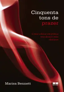 Cinquenta Tons de Prazer  -  Marisa Bennett
