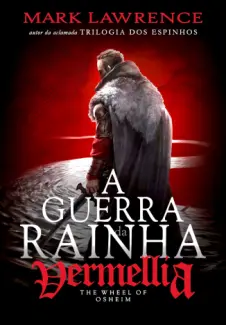 Baixar Livro A Roda de Osheim - A Guerra da Rainha Vermelha Vol. 3 - Mark Lawrence em ePub PDF Mobi ou Ler Online