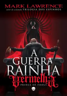 A Guerra da Rainha Vermelha  -  Prince of Fools  - Vol.  01  -  Mark Lawrence