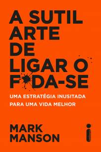 Baixar Livro A Sutil Arte de Ligar o FDa-Se - Mark Manson em ePub PDF Mobi ou Ler Online