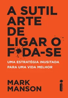 Baixar Livro A Sutil arte de Ligar o Fda-se - Mark Manson em ePub PDF Mobi ou Ler Online
