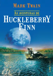As Aventuras de Huckleberry Finn   -  Mark Twain