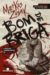 Baixar Bom de Briga - Trilogia Irmãos Wolfe Vol. 2 - Markus Zusak ePub PDF Mobi ou Ler Online