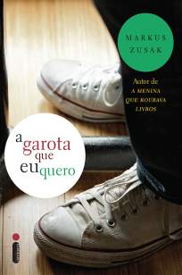 Baixar A Garota que Eu Quero - Markus Zusak ePub PDF Mobi ou Ler Online