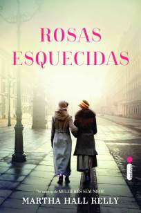 Baixar Livro Rosas Esquecidas - Martha Hall Kelly em ePub PDF Mobi ou Ler Online