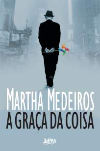 Baixar A Graça da Coisa - Martha Medeiros ePub PDF Mobi ou Ler Online