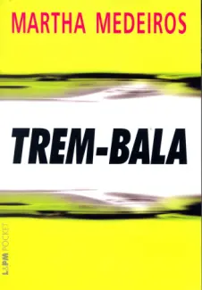 Trem-bala  -  Martha Medeiros