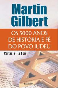 Baixar Livro Os 5000 Anos de História e Fé do Povo Judeu - Martin Gilbert em ePub PDF Mobi ou Ler Online