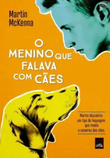 O Menino Que Falava Com Cães  -  Martin Mckenna
