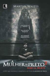 Baixar Anjo da Morte - A Mulher de Preto Vol. 2 - Martyn Waites ePub PDF Mobi ou Ler Online