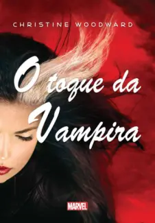 O Toque da Vampira  -  Série Marvel  - Vol.  01  -  Marvel Comics