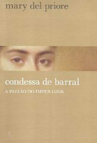 Baixar Condessa de Barral - Mary Del Priore ePub PDF Mobi ou Ler Online