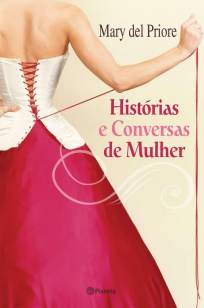 Baixar Histórias e Conversas de Mulher - Mary Del Priore ePub PDF Mobi ou Ler Online