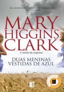 Baixar Livro Duas Meninas Vestidas de Azul - Mary Higgins Clark em ePub PDF Mobi ou Ler Online