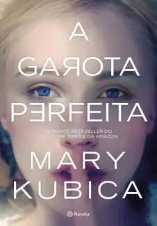 Baixar Livro A Garota Perfeita - Mary Kubica em ePub PDF Mobi ou Ler Online