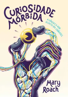 Curiosidade Mórbida  -  Mary Roach