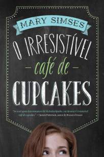 Baixar O Irresistível Café de Cupcakes - Mary Simses ePub PDF Mobi ou Ler Online