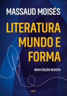 Baixar Livro Literatura Mundo e Forma - Massaud Moisés em ePub PDF Mobi ou Ler Online