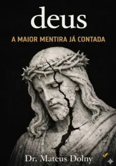 Baixar Livro deus: a maior mentira já contada - Mateus Dolny em ePub PDF Mobi ou Ler Online