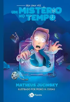 Baixar Livro Era uma vez um Mistério no Tempo - Matheus Jucinsky em ePub PDF Mobi ou Ler Online