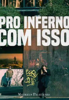 Pro inferno com isso - Matheus Peleteiro